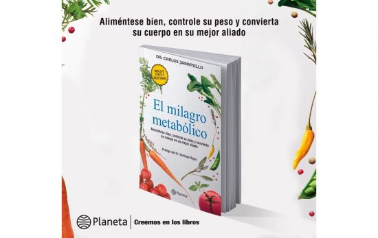 'El milagro metabólico', el primer libro del Dr. Carlos Jaramillo / PLANETA 'El milagro metabólico', el primer libro del Dr. Carlos Jaramillo / PLANETA