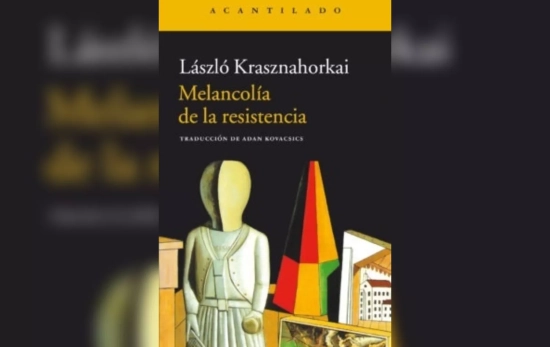 'Melancolía de la resistencia', la obra de László Krasznahorkai editada por Acantilado 'Melancolía de la resistencia', la obra de László Krasznahorkai editada por Acantilado
