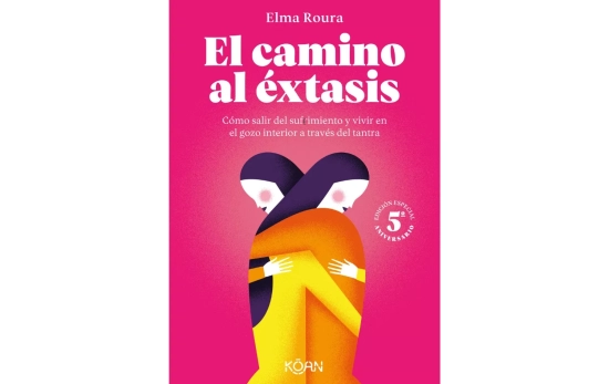 La 5º edición del libro 'El camino al éxtasis', de Elma Roura / KÔAN